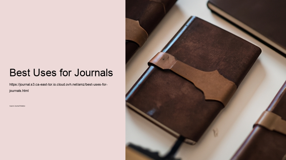 Best Uses for Journals